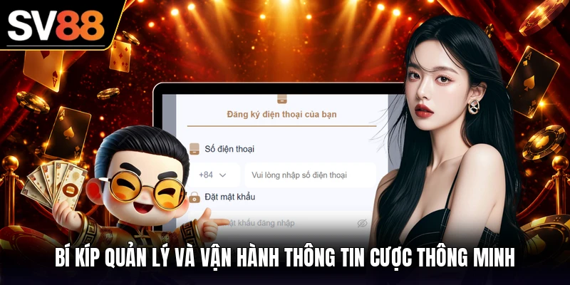 Bí kíp quản lý và vận hành thông tin cược thông minh