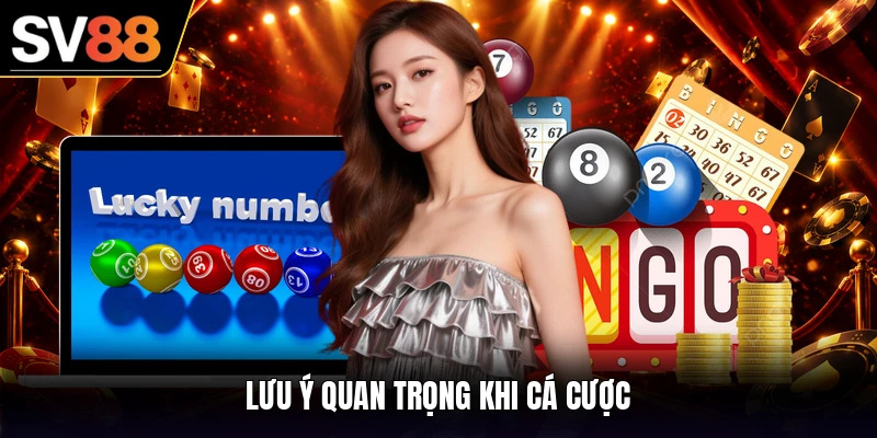 Lưu ý quan trọng khi cá cược