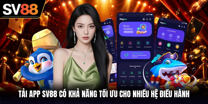 Tải app SV88 có khả năng tối ưu cho nhiều hệ điều hành
